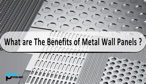 The Many Advantages Of Metal Wall Pa